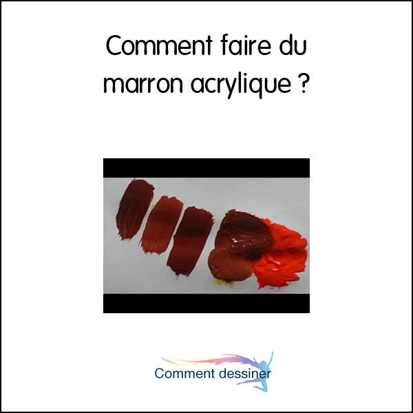 Comment faire du marron acrylique